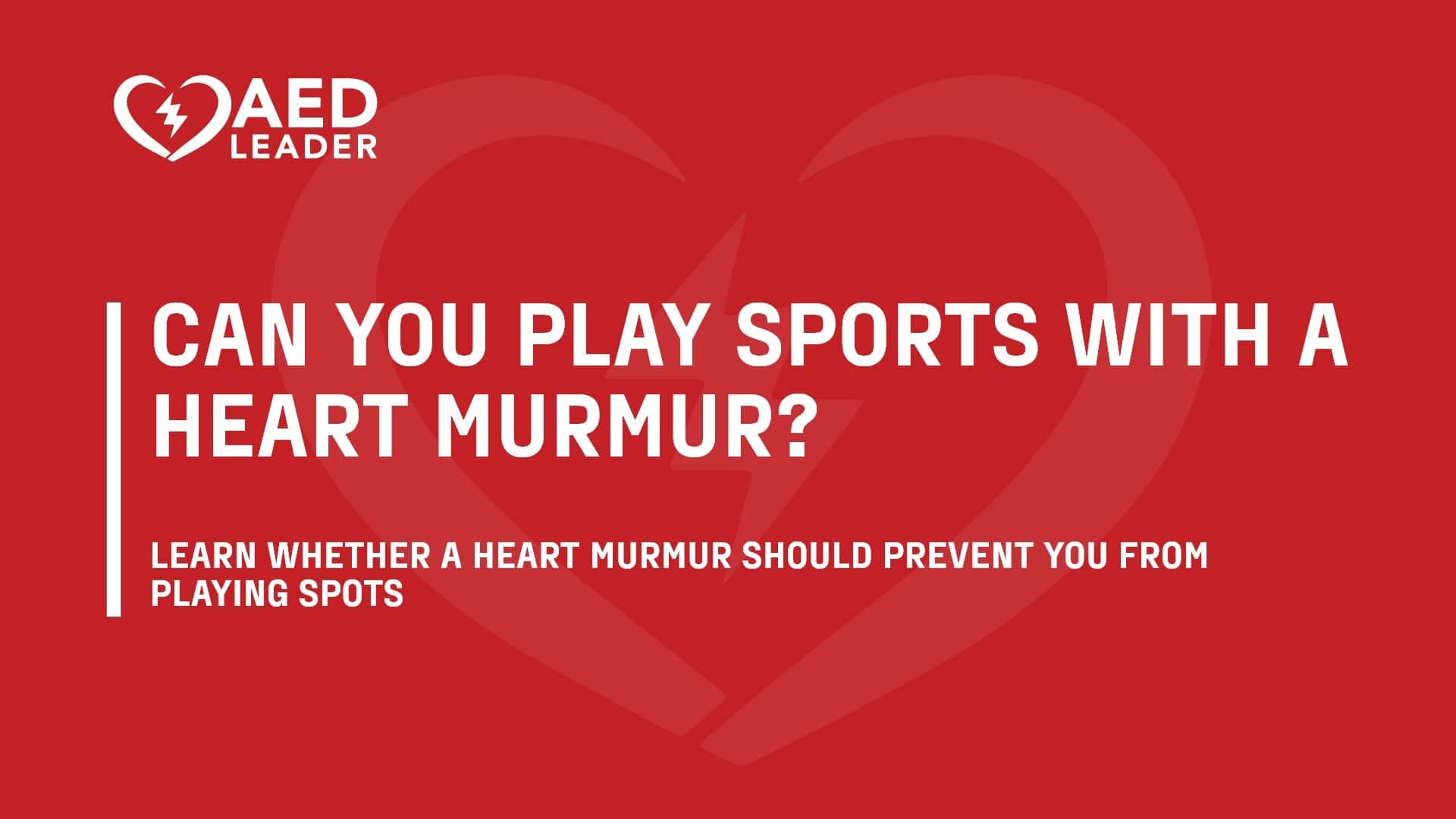 Is It Safe to Play Sports with a Heart Murmur?