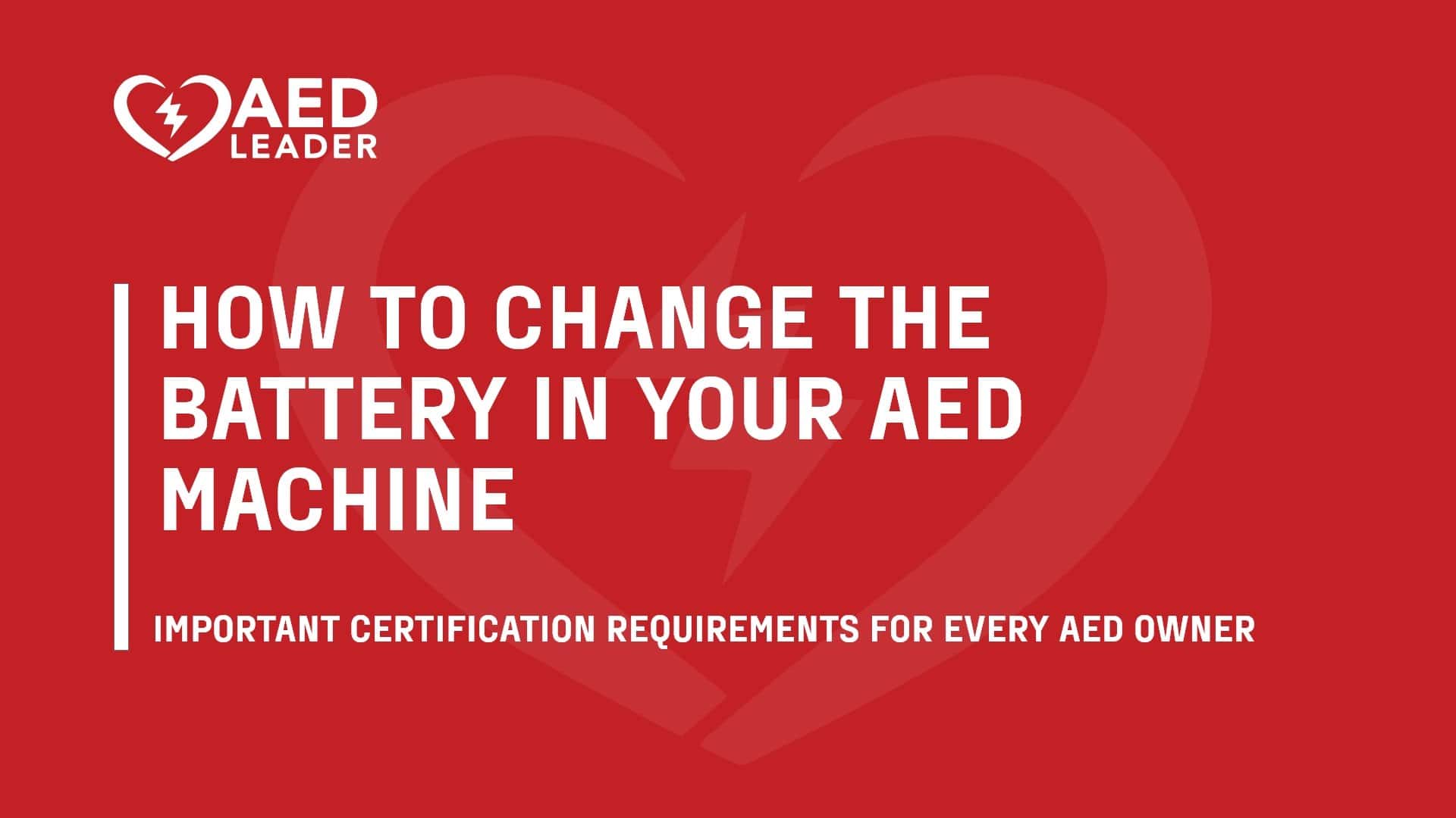 How to Change an AED Battery (Complete Guide)