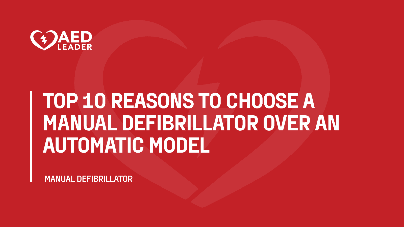 Top 10 Reasons to Choose a Manual Defibrillator Over an Automatic Model