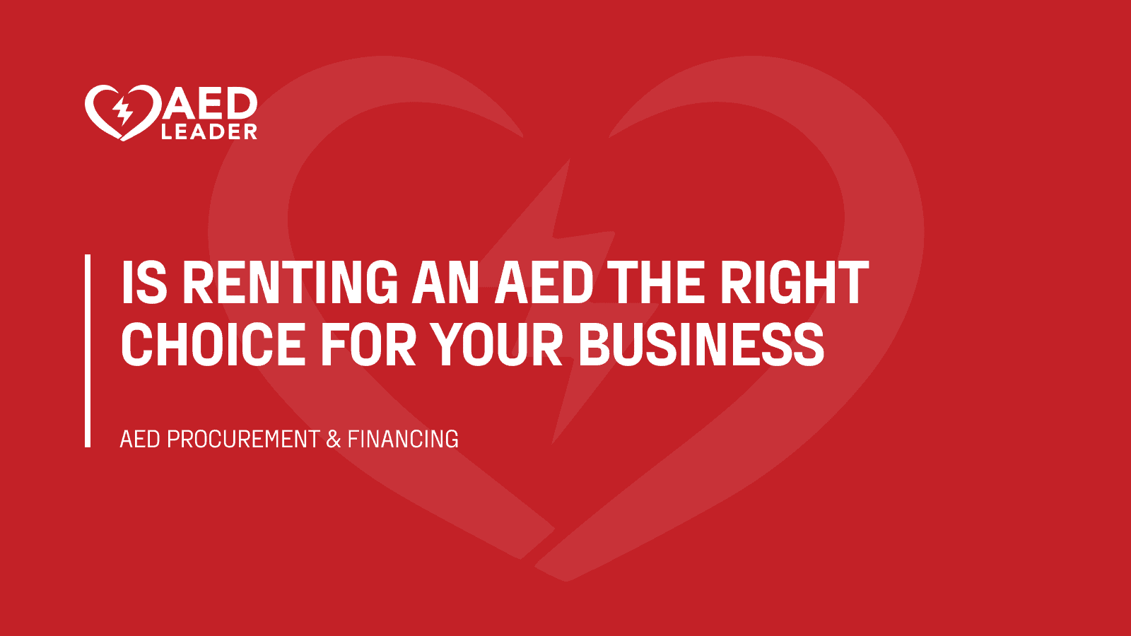 Is renting an AED the right choice for your business